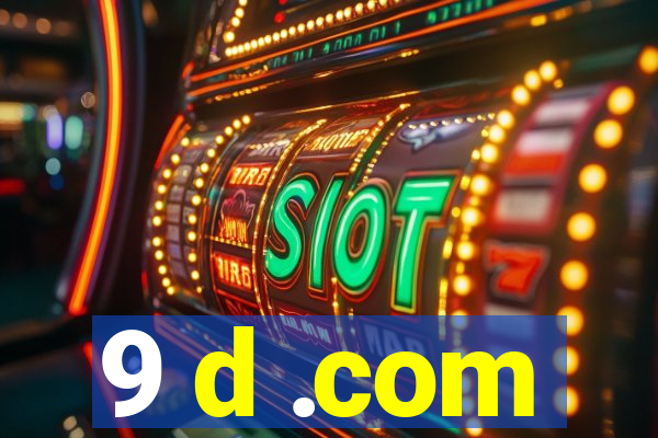 9 d .com