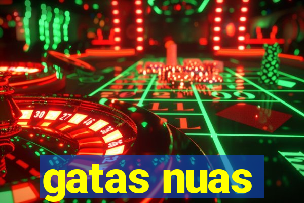 gatas nuas