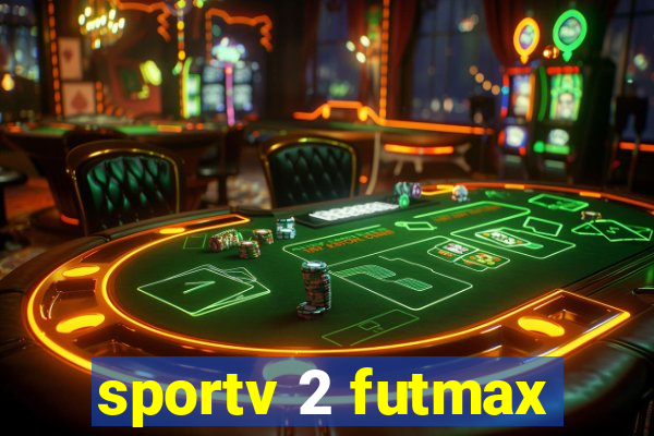 sportv 2 futmax