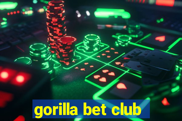 gorilla bet club