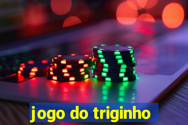 jogo do triginho