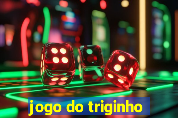 jogo do triginho