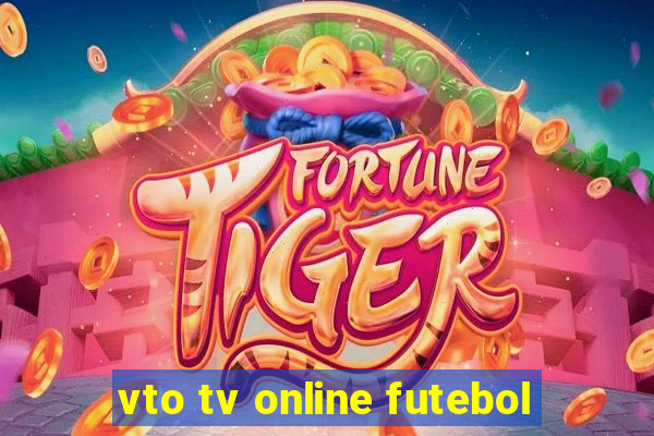 vto tv online futebol