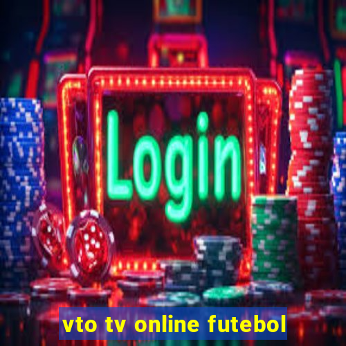 vto tv online futebol