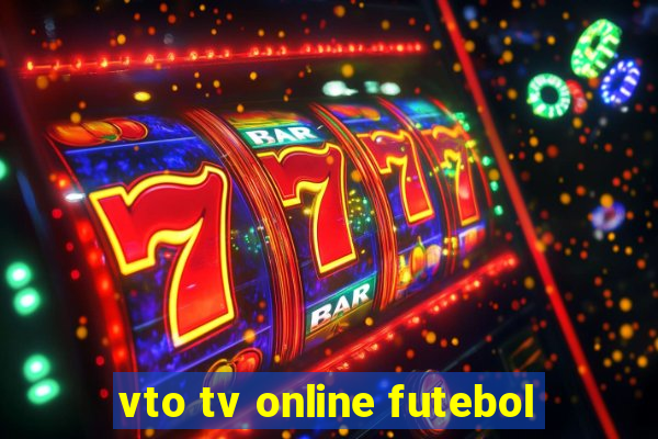 vto tv online futebol