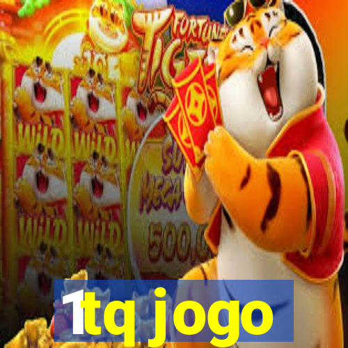 1tq jogo