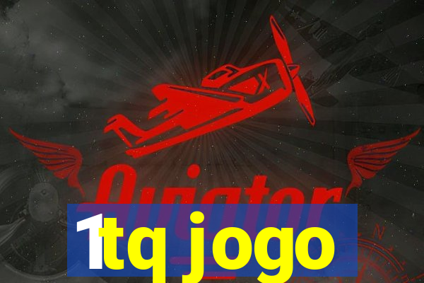 1tq jogo
