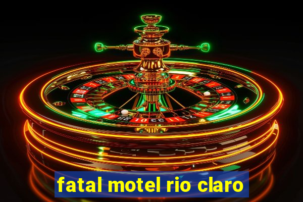 fatal motel rio claro
