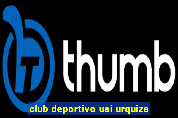 club deportivo uai urquiza