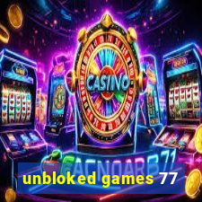unbloked games 77