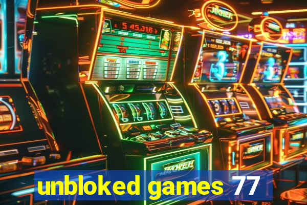 unbloked games 77