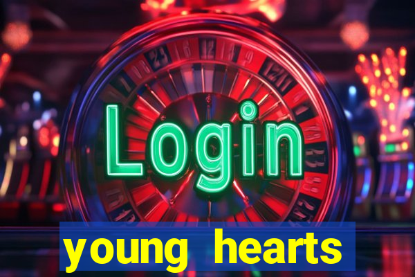 young hearts assistir 2024