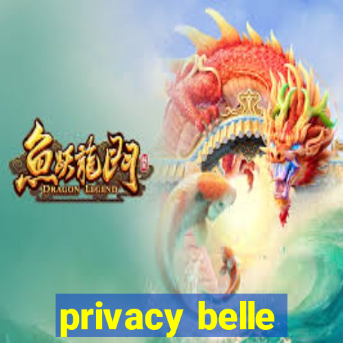 privacy belle