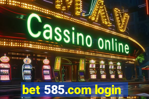 bet 585.com login