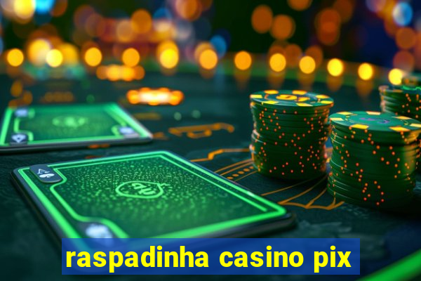 raspadinha casino pix