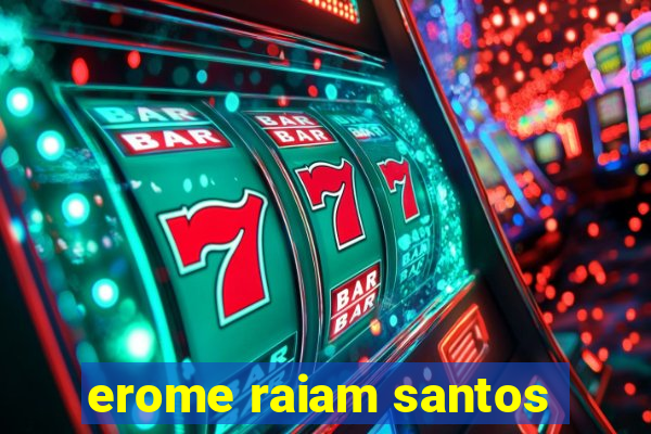 erome raiam santos