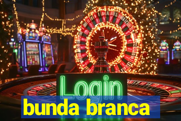 bunda branca
