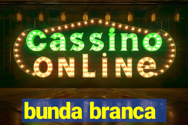bunda branca