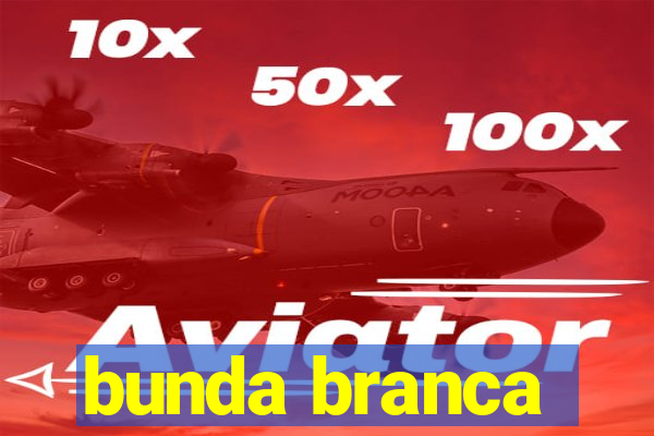bunda branca