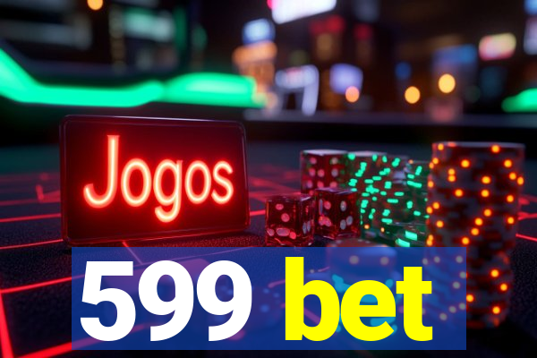 599 bet