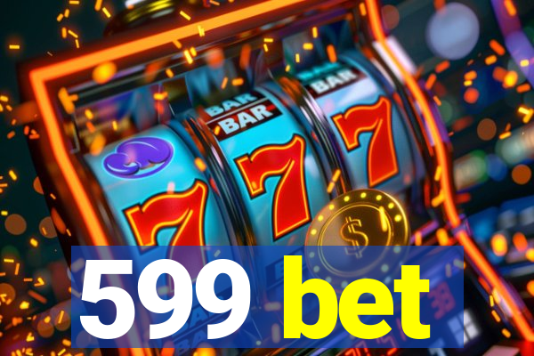 599 bet