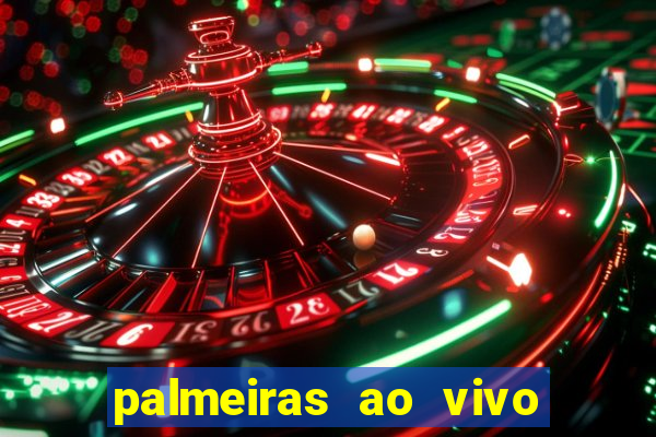 palmeiras ao vivo futebol play