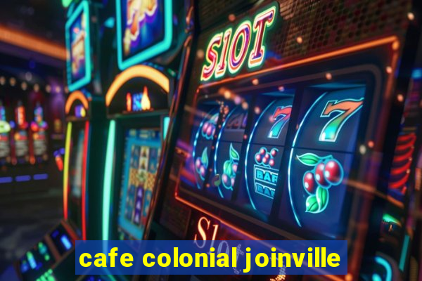 cafe colonial joinville