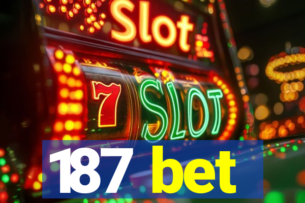 187 bet