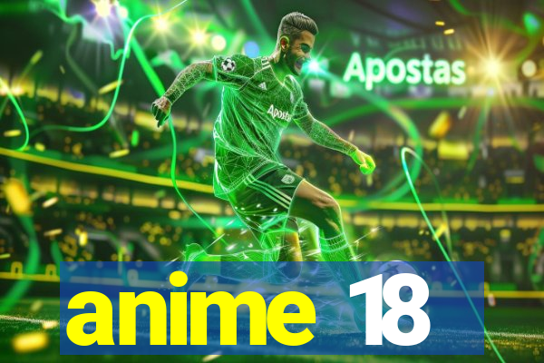 anime 18
