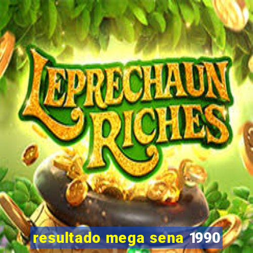 resultado mega sena 1990