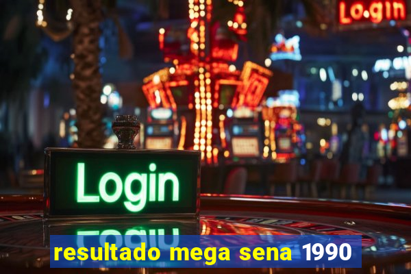 resultado mega sena 1990