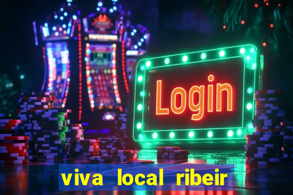viva local ribeir o preto