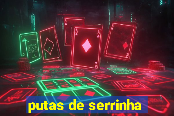 putas de serrinha
