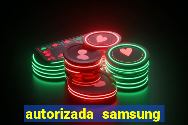 autorizada samsung santos canal 3