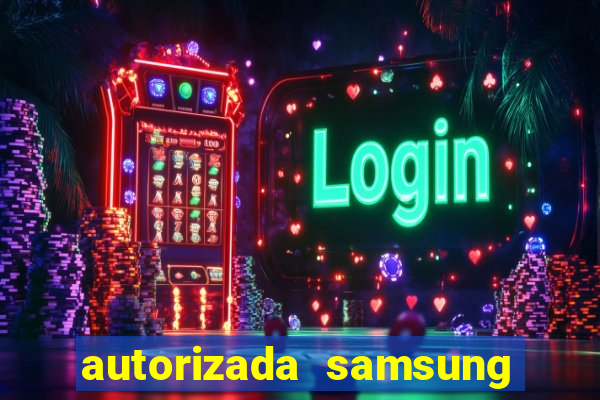 autorizada samsung santos canal 3