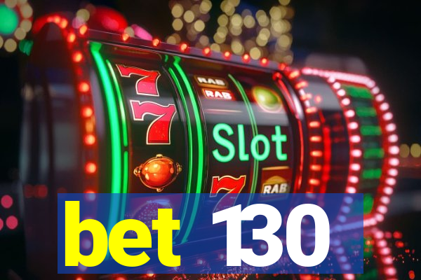 bet 130
