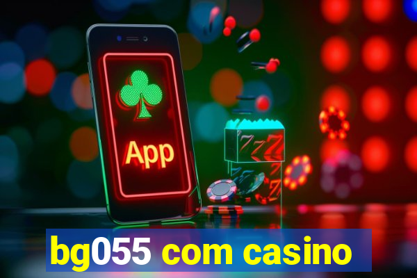 bg055 com casino