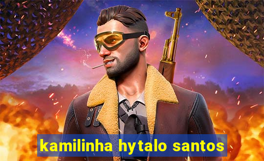 kamilinha hytalo santos