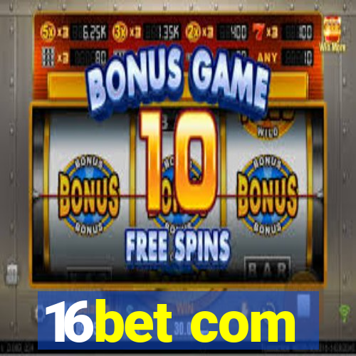 16bet com