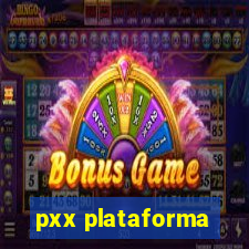 pxx plataforma