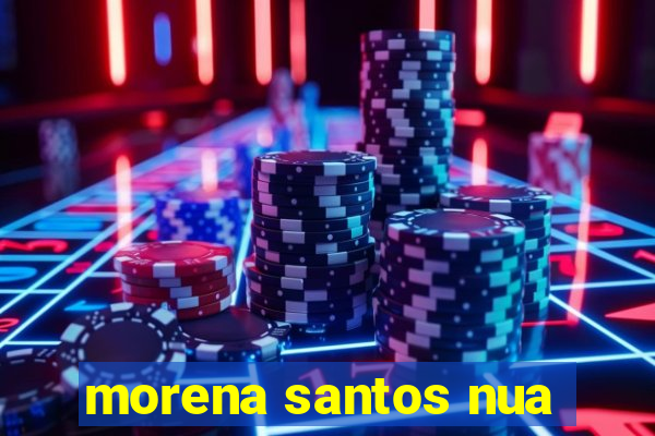 morena santos nua