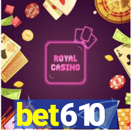 bet610