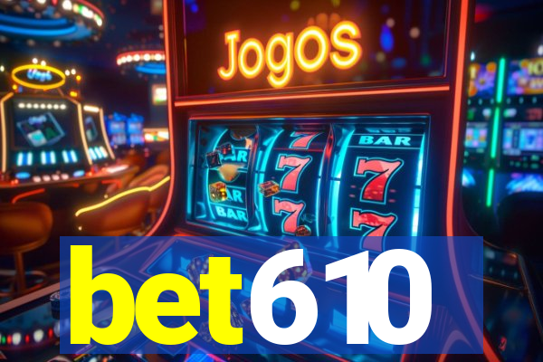 bet610