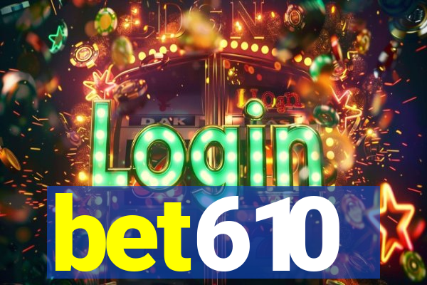 bet610