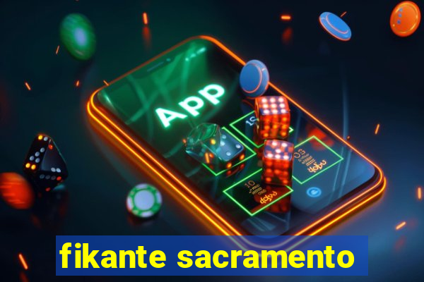 fikante sacramento