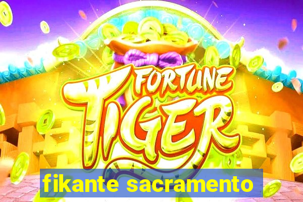 fikante sacramento