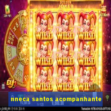 nneca santos acompanhante