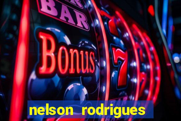 nelson rodrigues frases sobre o botafogo