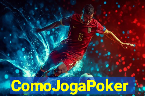 ComoJogaPoker