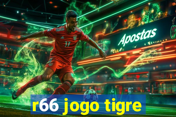 r66 jogo tigre